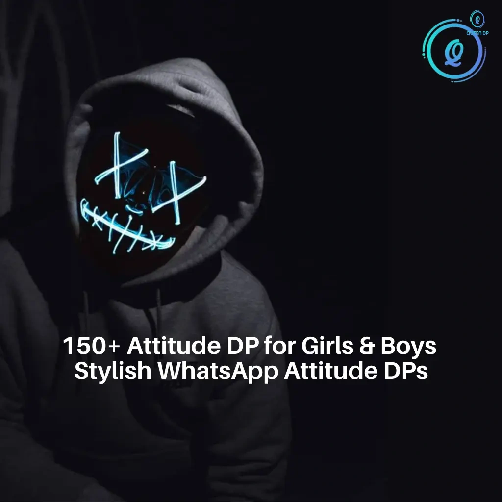 150+ Attitude DP for Girls & Boys | Stylish WhatsApp Attitude DPs